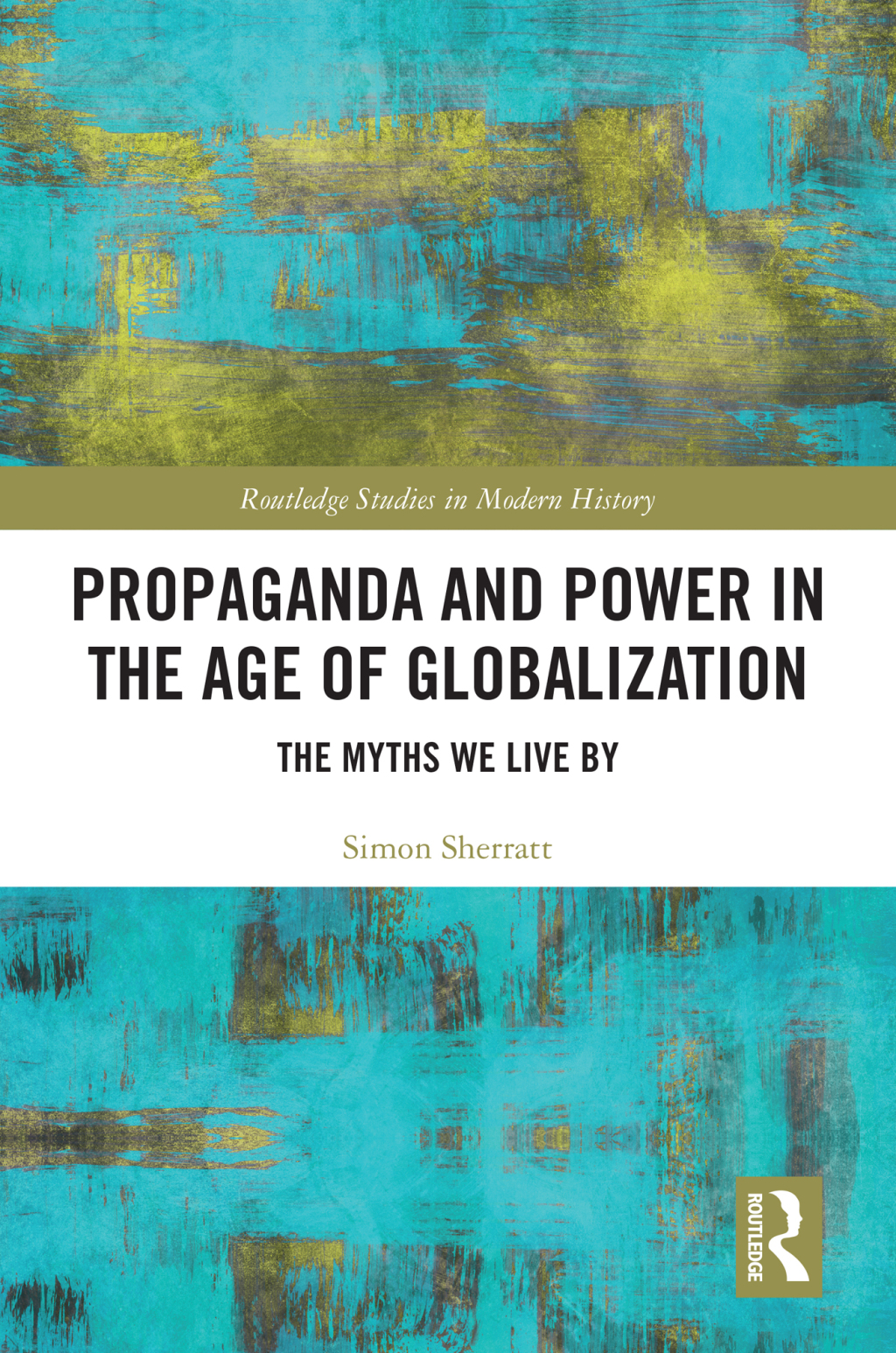 Propaganda and Power in the Age of Globalization The Myths We Live By 1st Edition â€“ PDF/EPUB Version Downloadable