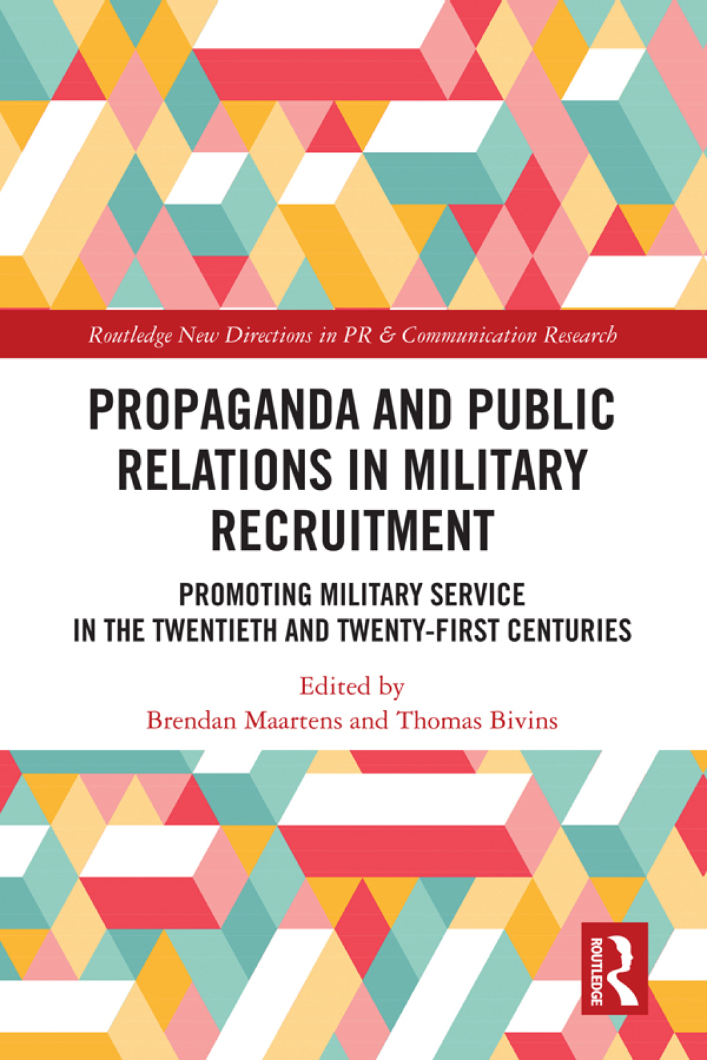 Propaganda and Public Relations in Military Recruitment Promoting Military Service in the Twentieth and Twenty-First Centuries 1st Edition â€“ PDF/EPUB Version Downloadable