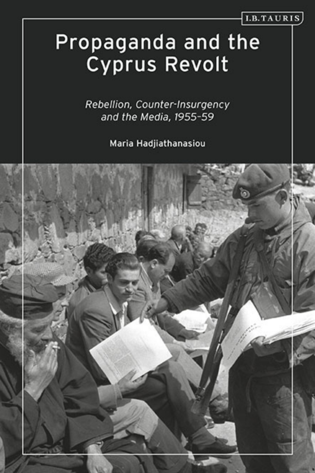 Propaganda and the Cyprus Revolt Rebellion, Counter-Insurgency and the Media, 1955-59 1st Edition â€“ PDF/EPUB Version Downloadable