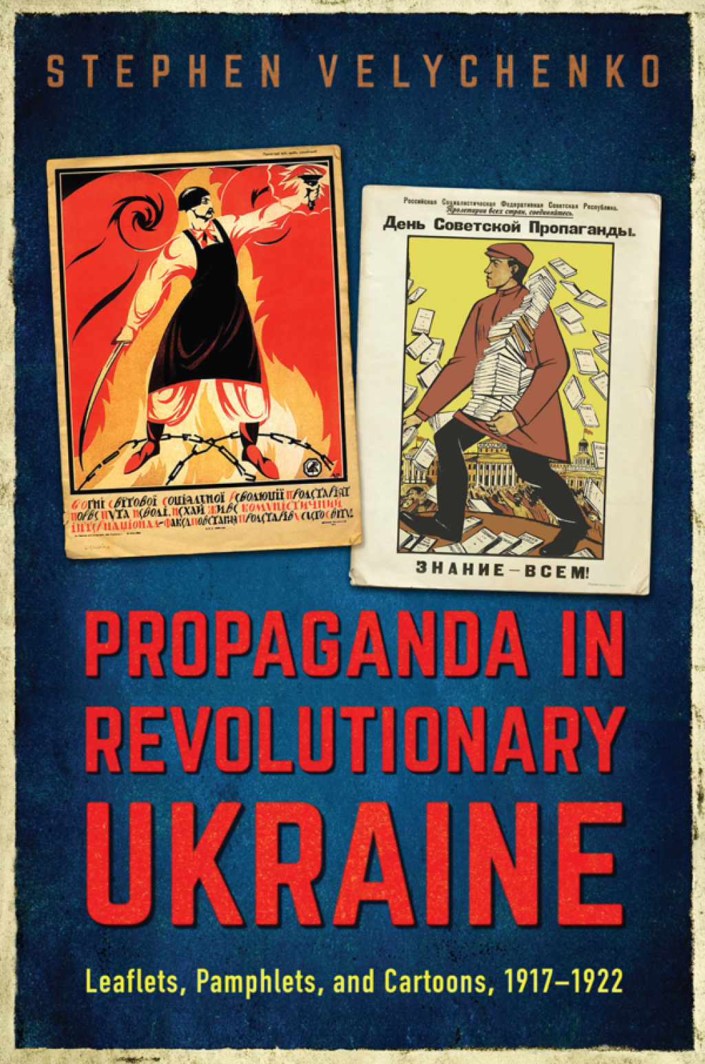 Propaganda in Revolutionary Ukraine Leaflets, Pamphlets, and Cartoons, 1917â€“1922 1st Edition â€“ PDF/EPUB Version Downloadable