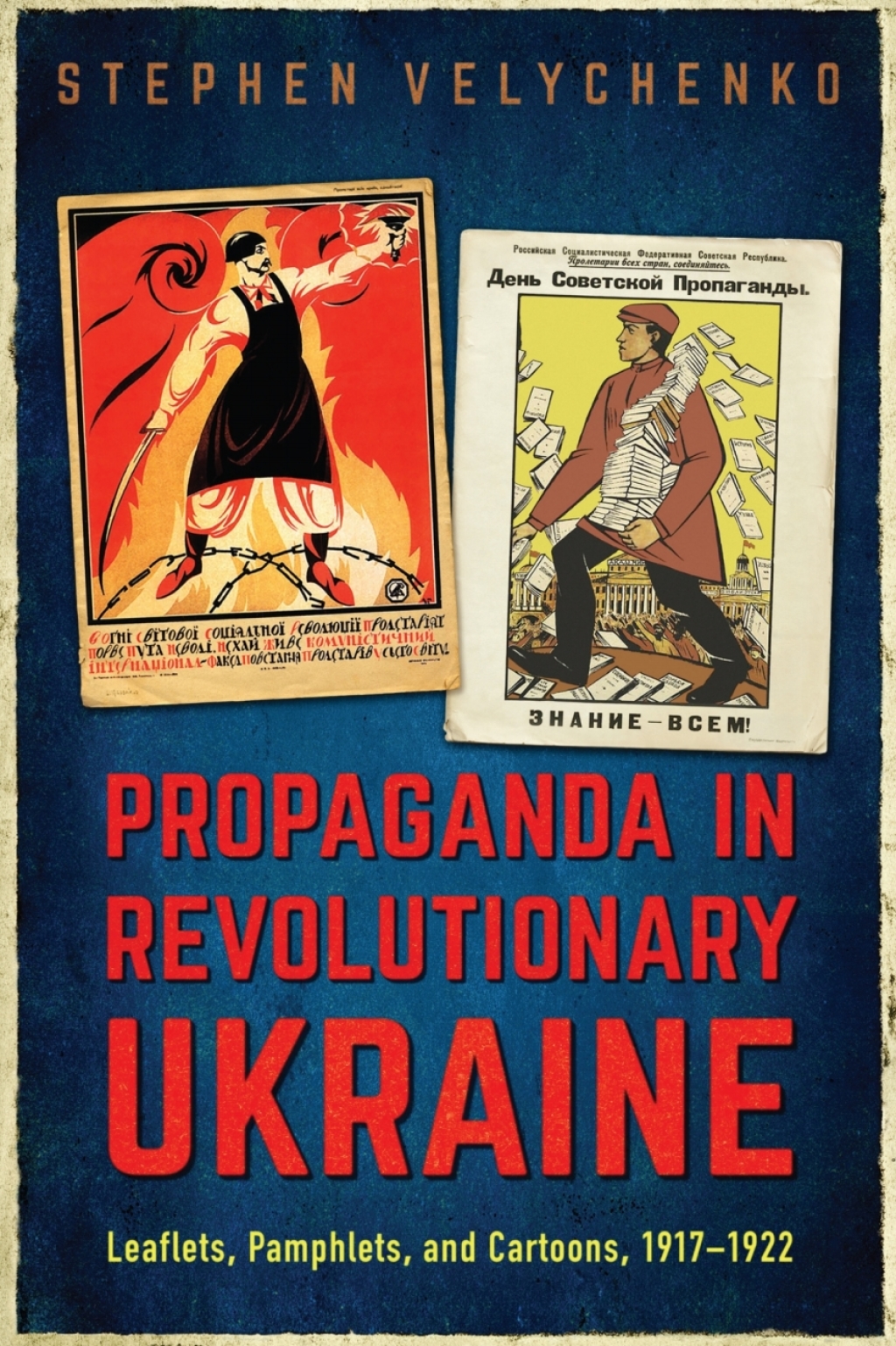 Propaganda in Revolutionary Ukraine Leaflets, Pamphlets, and Cartoons, 1917â€“1922 1st Edition â€“ PDF/EPUB Version Downloadable