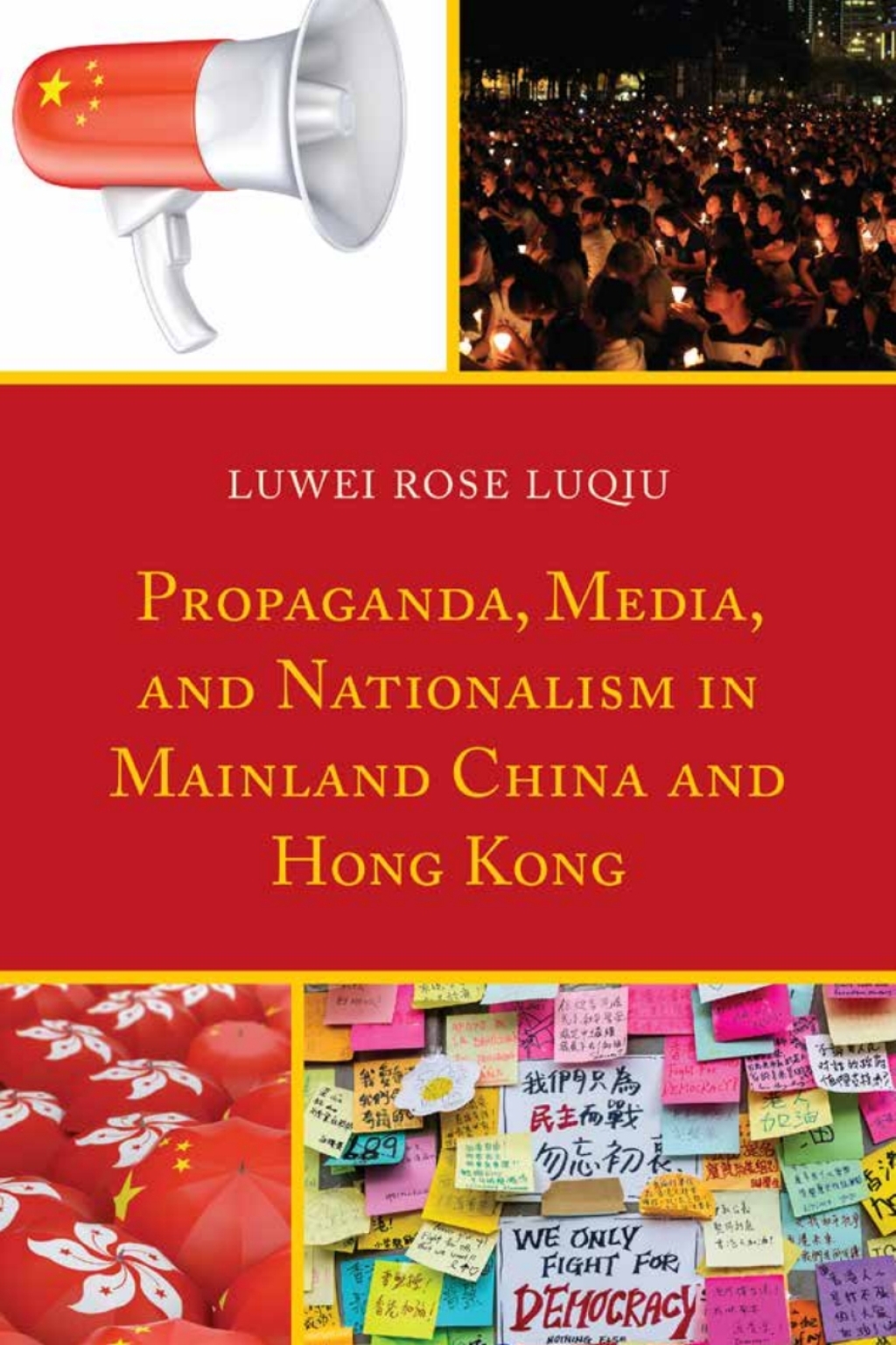Propaganda, Media, and Nationalism in Mainland China and Hong Kong 1st Edition â€“ PDF/EPUB Version Downloadable
