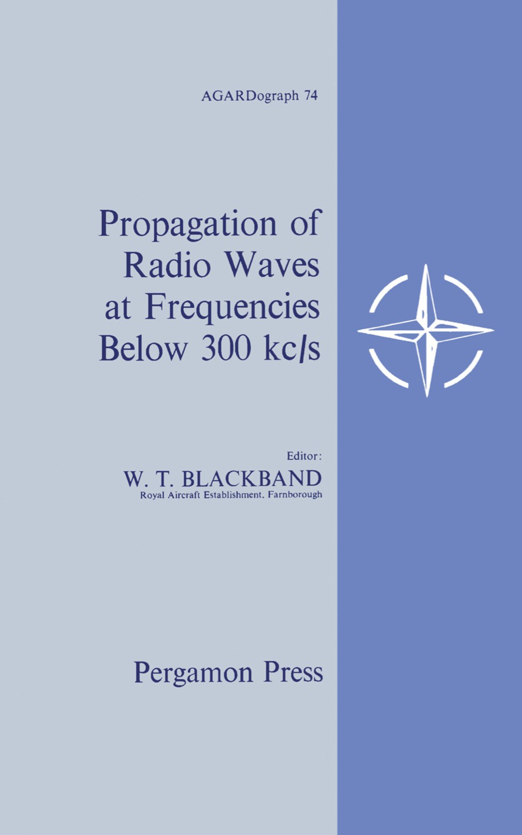 Propagation of Radio Waves at Frequencies below 300 Kc/s Proceedings of the Seventh meeting of the AGARD Ionospheric Research Committee, Munich 1962  â€“ PDF/EPUB Version Downloadable