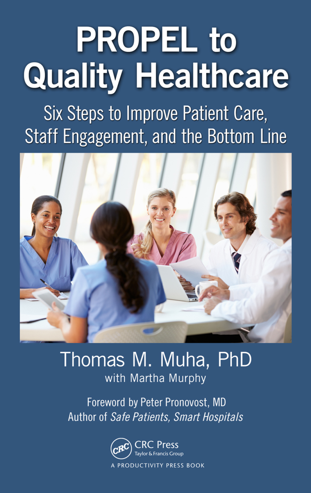 PROPEL to Quality Healthcare Six Steps to Improve Patient Care, Staff Engagement, and the Bottom Line 1st Edition â€“ PDF/EPUB Version Downloadable