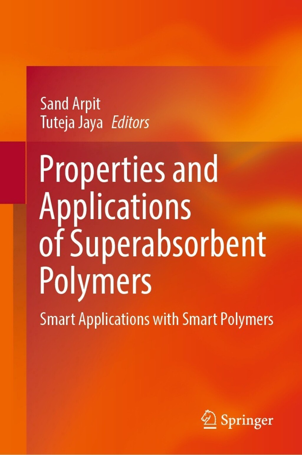 Properties and Applications of Superabsorbent Polymers Smart Applications with Smart Polymers  â€“ PDF/EPUB Version Downloadable