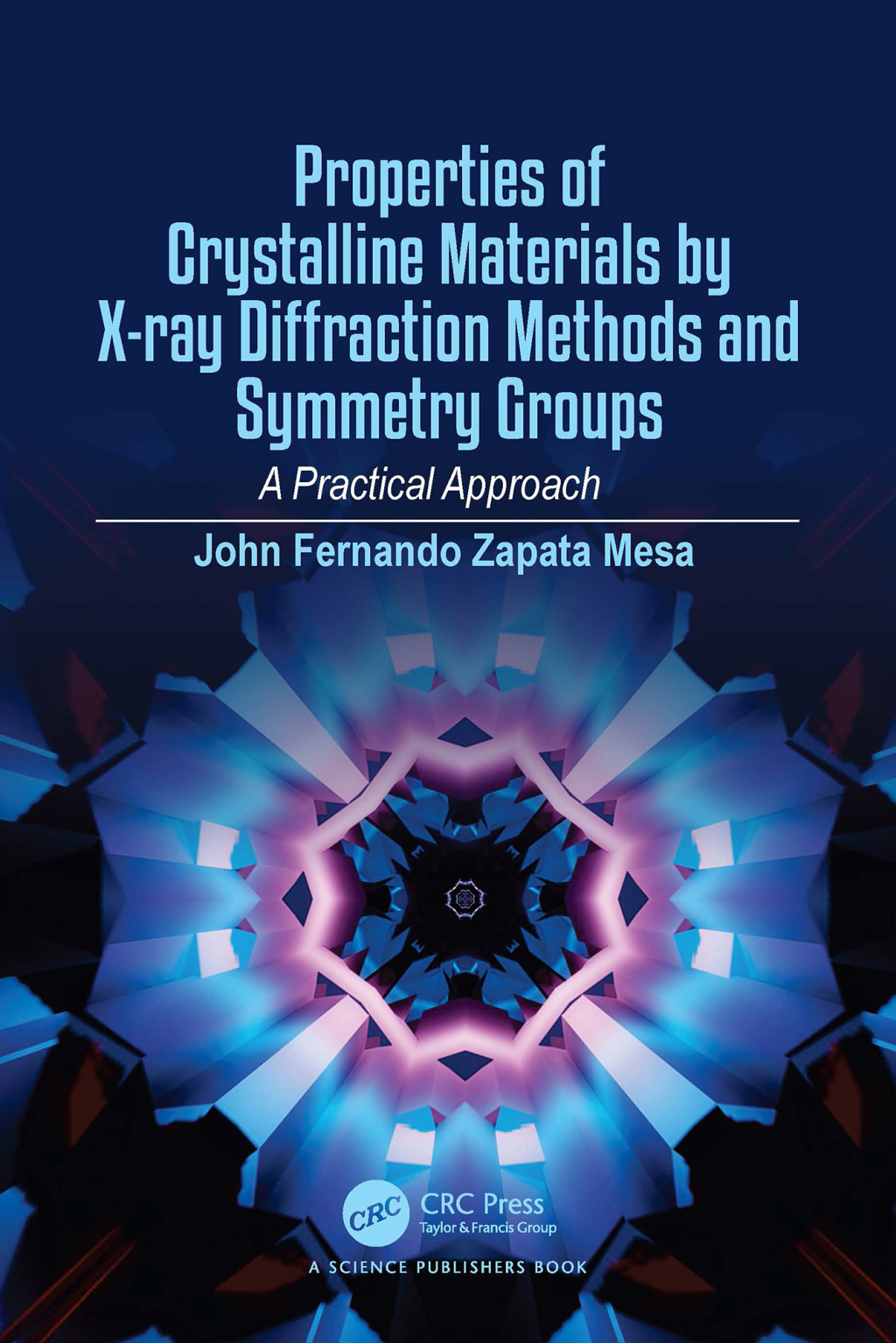 Properties of Crystalline Materials by X-ray Diffraction Methods and Symmetry Groups A Practical Approach 1st Edition â€“ PDF/EPUB Version Downloadable