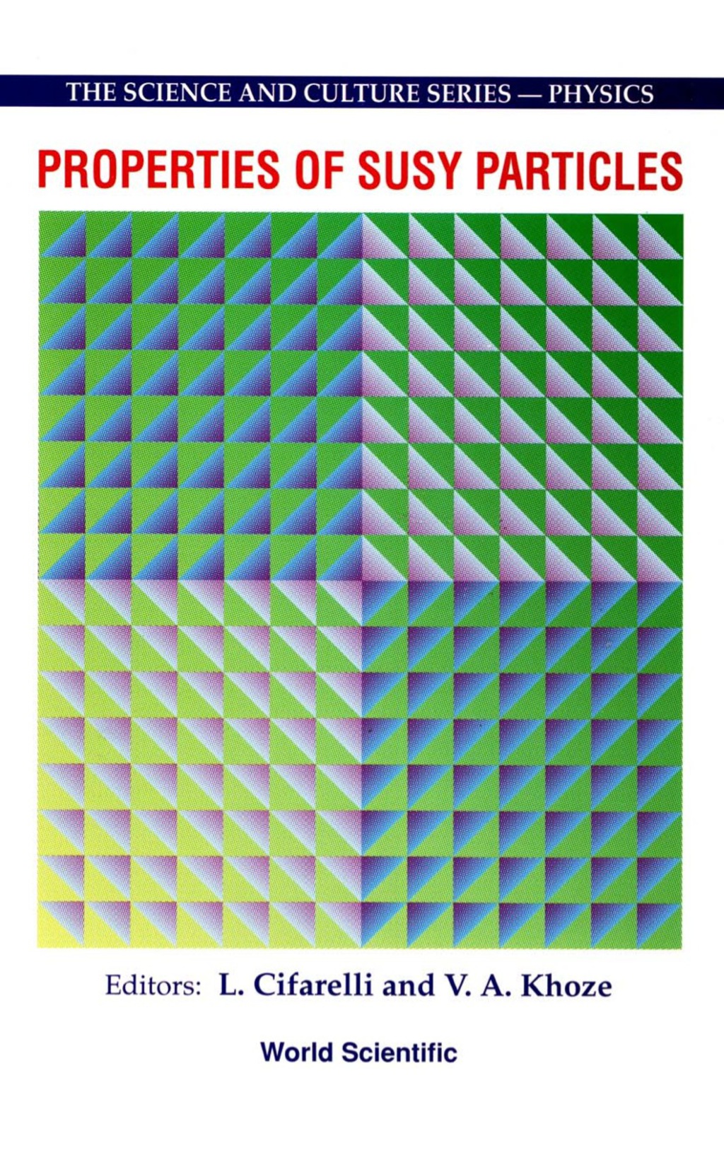 Properties Of Susy Particles - Proceedings Of The 23rd Workshop Of The Infn Eloisatron Project  â€“ PDF/EPUB Version Downloadable