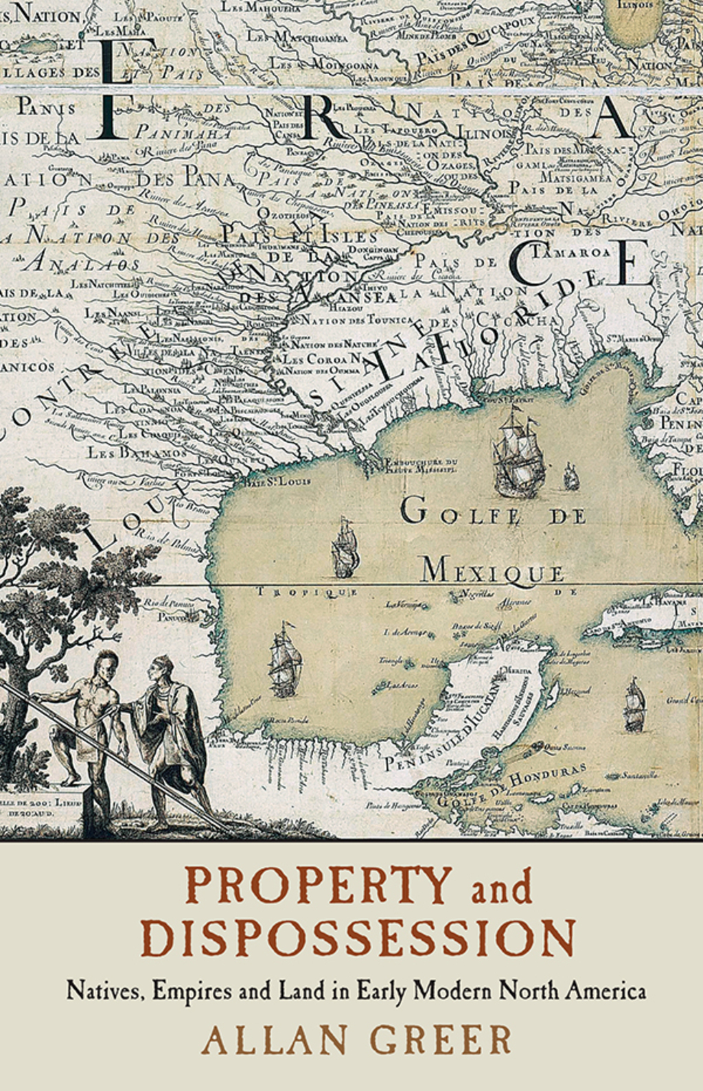Property and Dispossession Natives, Empires and Land in Early Modern North America  â€“ PDF/EPUB Version Downloadable