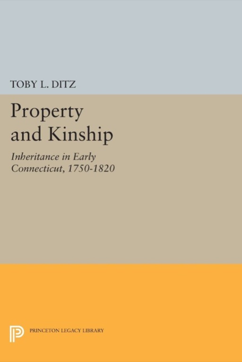Property and Kinship Inheritance in Early Connecticut, 1750-1820 - (PDF/EPUB Version)
