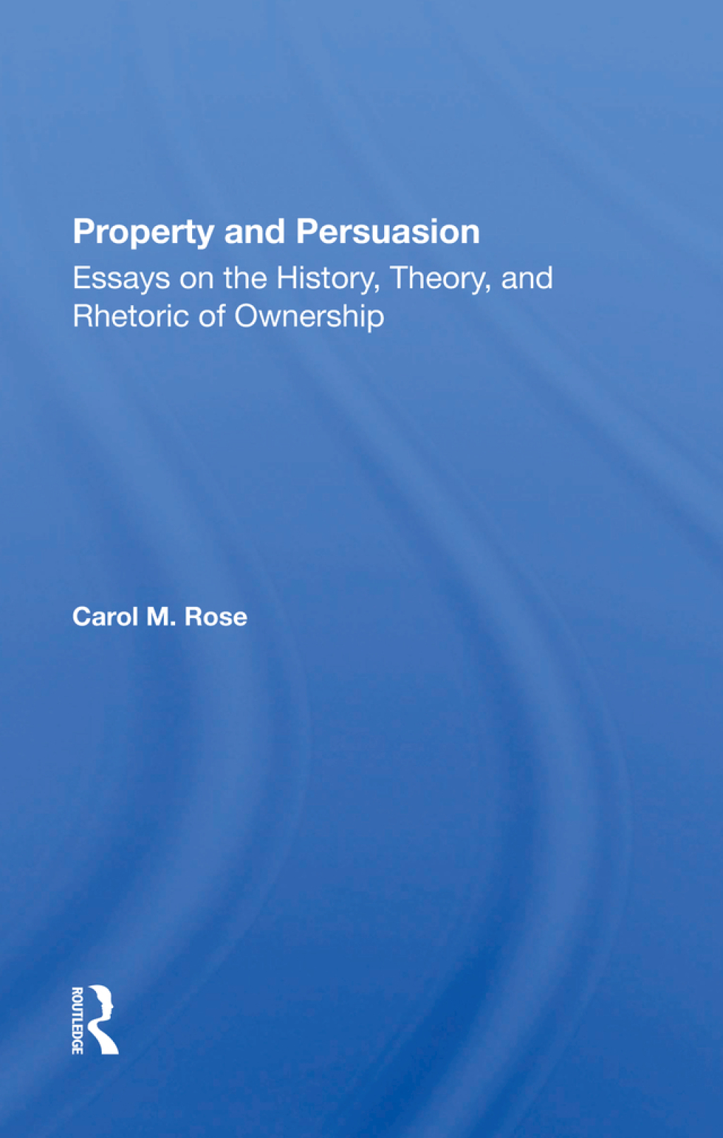 Property And Persuasion Essays On The History, Theory, And Rhetoric Of Ownership 1st Edition â€“ PDF/EPUB Version Downloadable