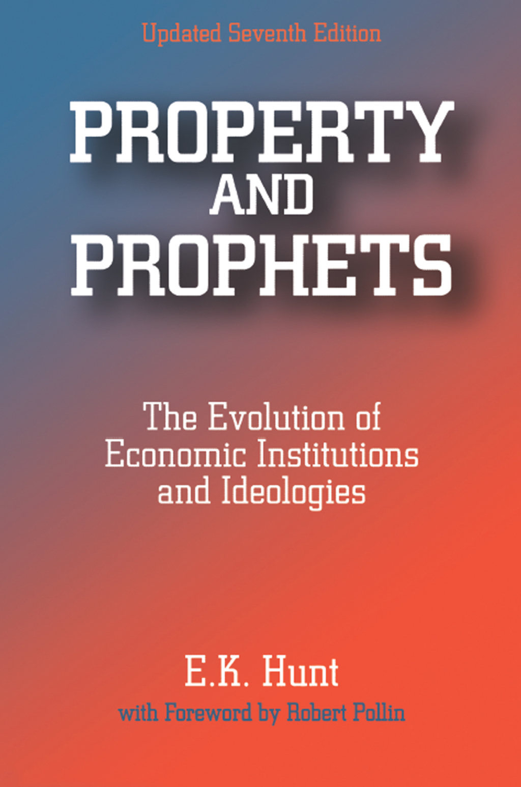 Property and Prophets: The Evolution of Economic Institutions and Ideologies The Evolution of Economic Institutions and Ideologies 7th Edition â€“ PDF/EPUB Version Downloadable