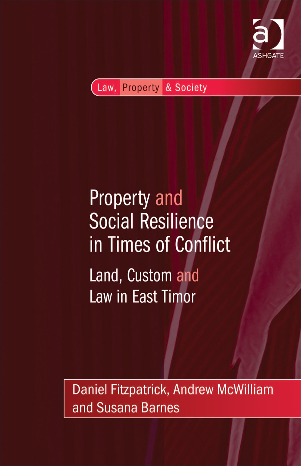 Property and Social Resilience in Times of Conflict: Land, Custom and Law in East Timor  â€“ PDF/EPUB Version Downloadable