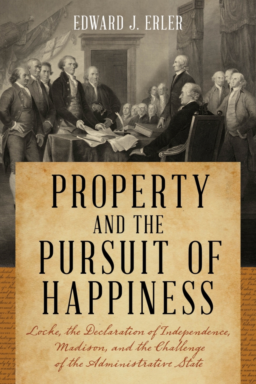 Property and the Pursuit of Happiness Locke, the Declaration of Independence, Madison, and the Challenge of the Administrative State 1st Edition â€“ PDF/EPUB Version Downloadable