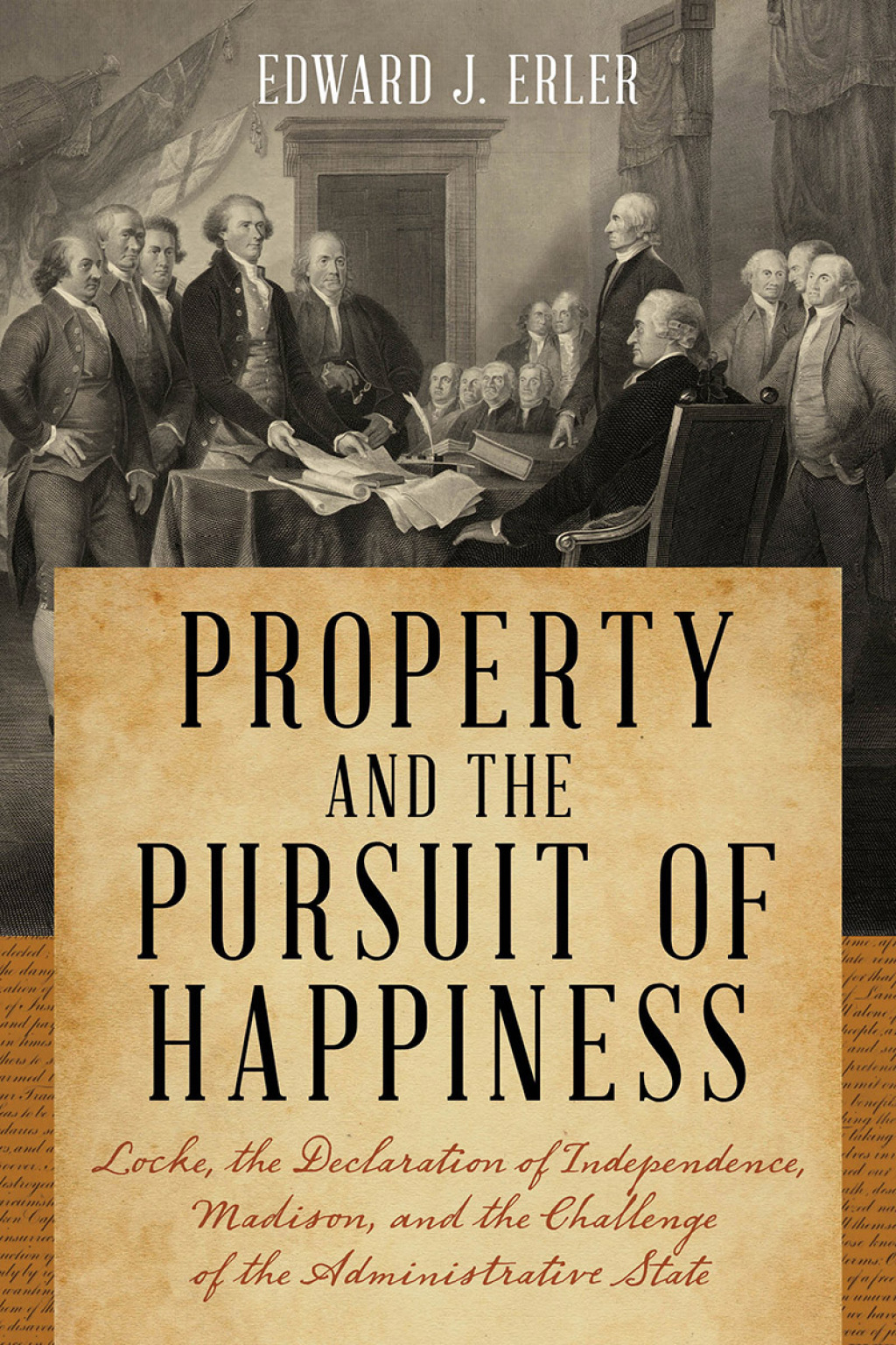 Property and the Pursuit of Happiness Locke, the Declaration of Independence, Madison, and the Challenge of the Administrative State 1st Edition â€“ PDF/EPUB Version Downloadable
