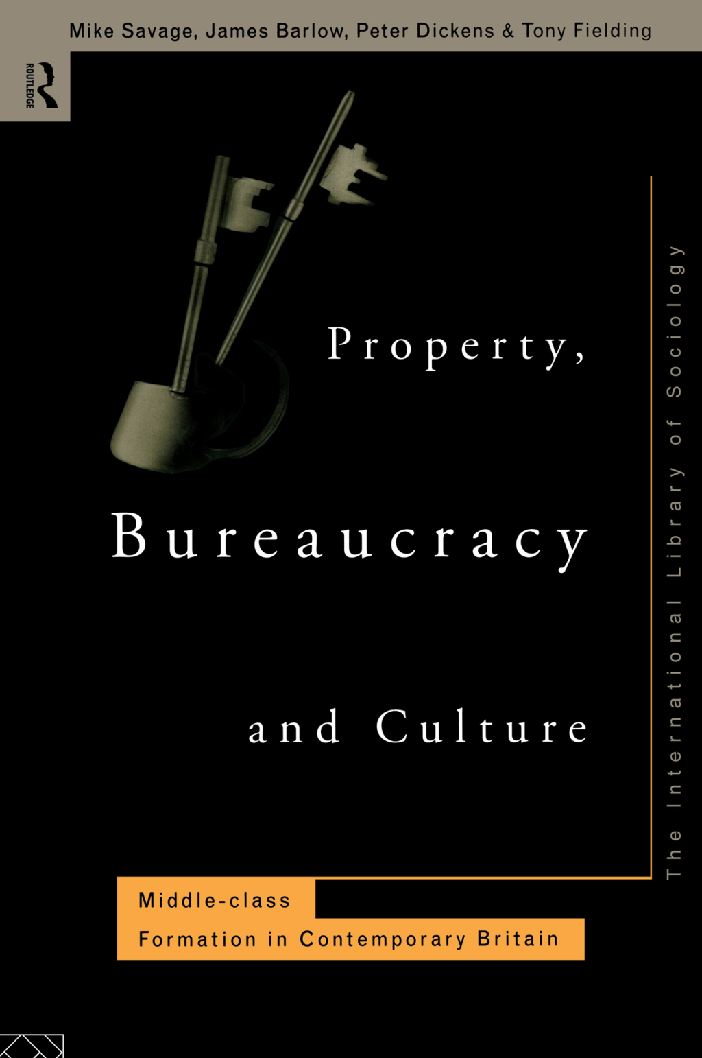 Property Bureaucracy & Culture Middle Class Formation in Contemporary Britain 1st Edition â€“ PDF/EPUB Version Downloadable