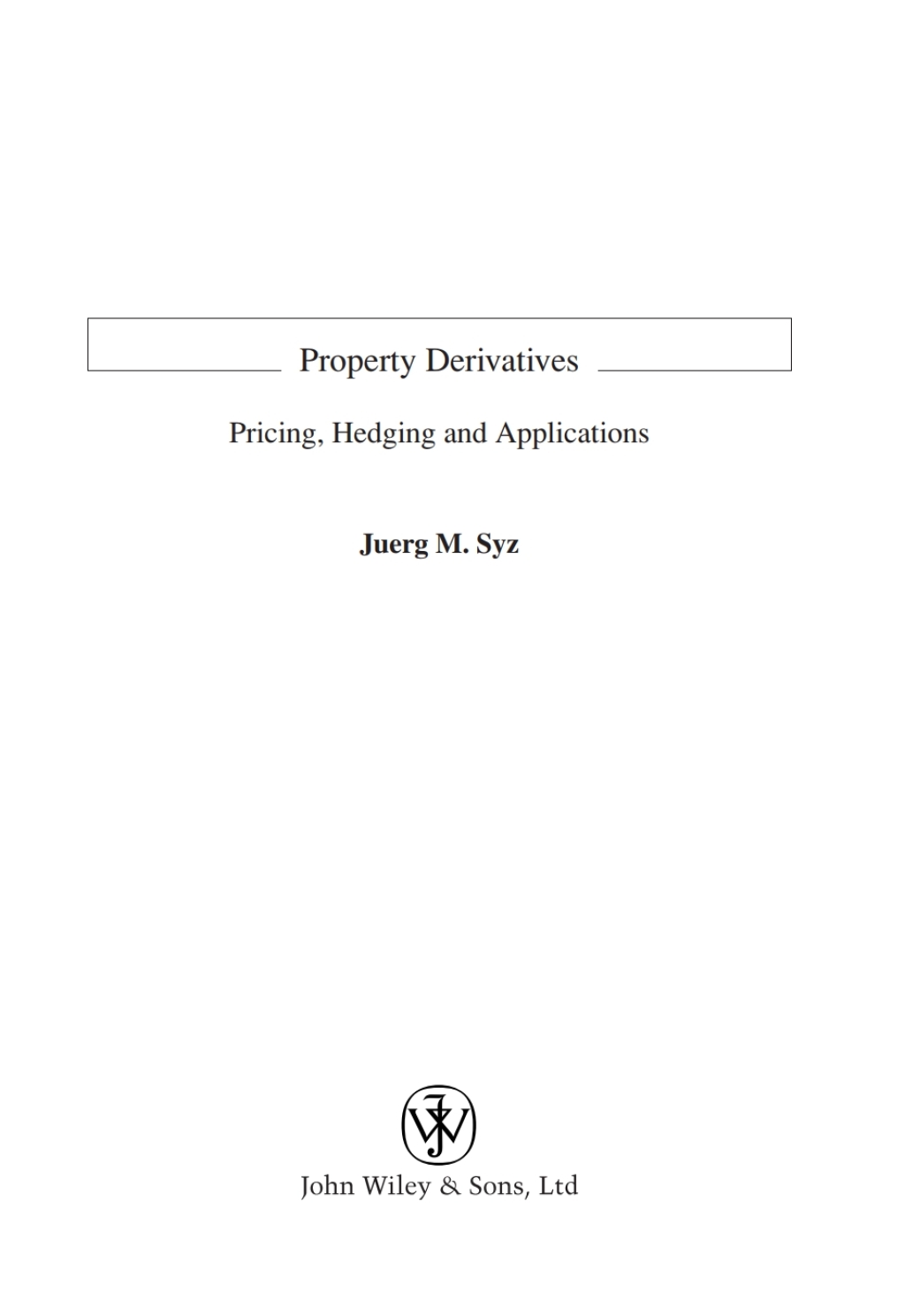 Property Derivatives Pricing, Hedging and Applications 1st Edition â€“ PDF/EPUB Version Downloadable