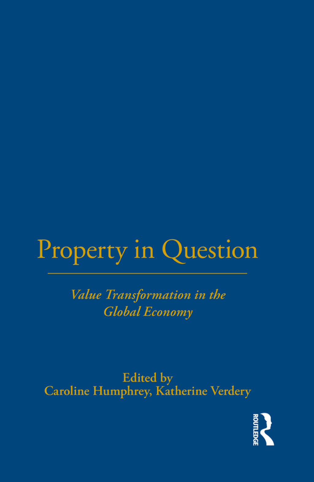 Property in Question Value Transformation in the Global Economy 1st Edition â€“ PDF/EPUB Version Downloadable