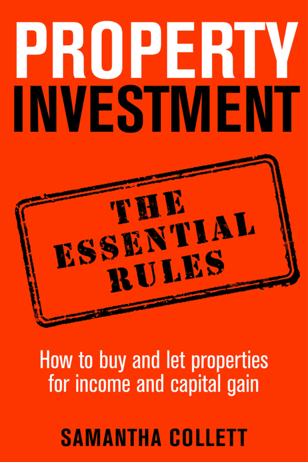 Property Investment: the essential rules How to use property to achieve financial freedom and security - (PDF/EPUB Version)