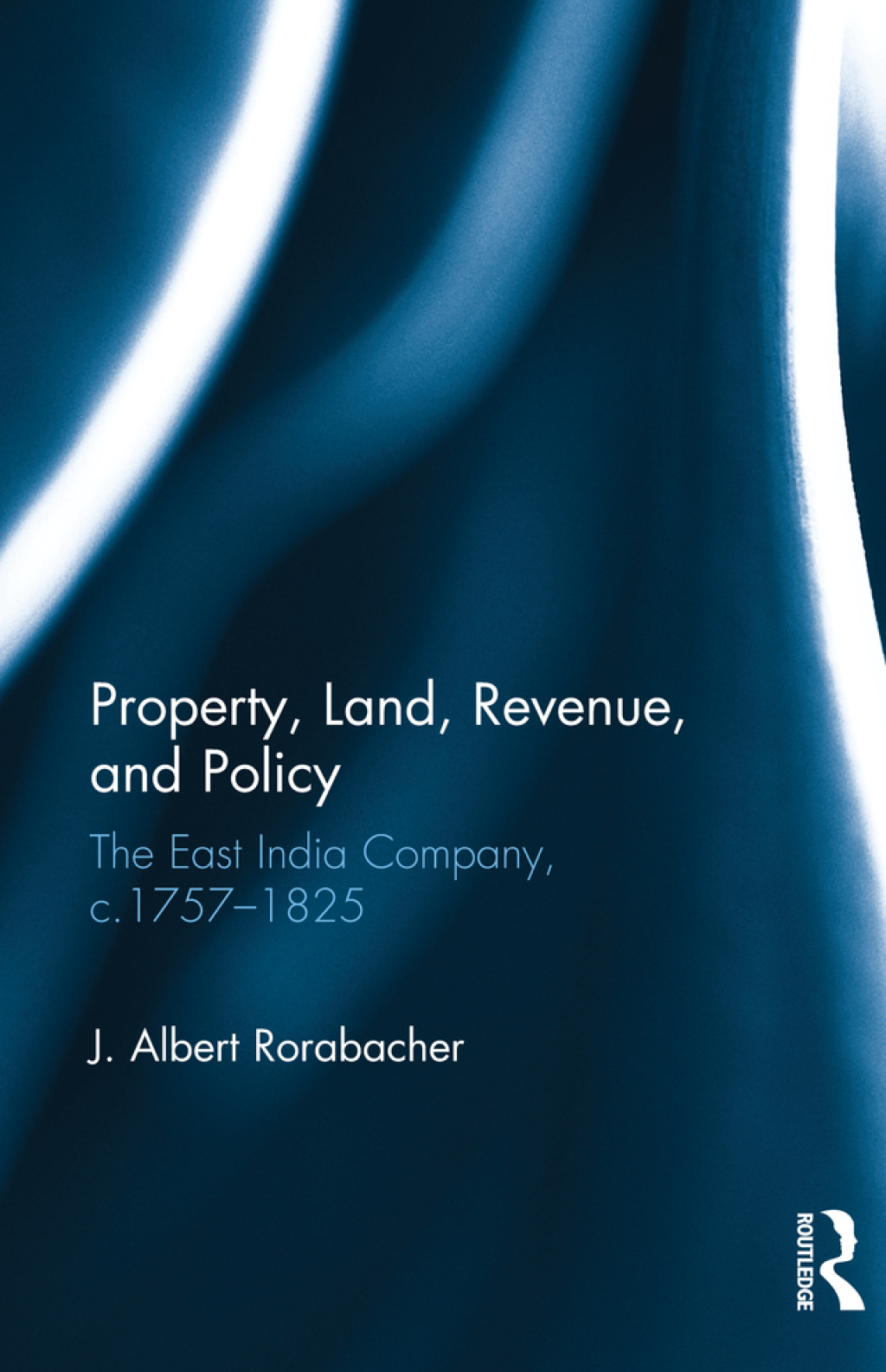 Property, Land, Revenue, and Policy The East India Company, c.1757ï¿½1825 1st Edition â€“ PDF/EPUB Version Downloadable