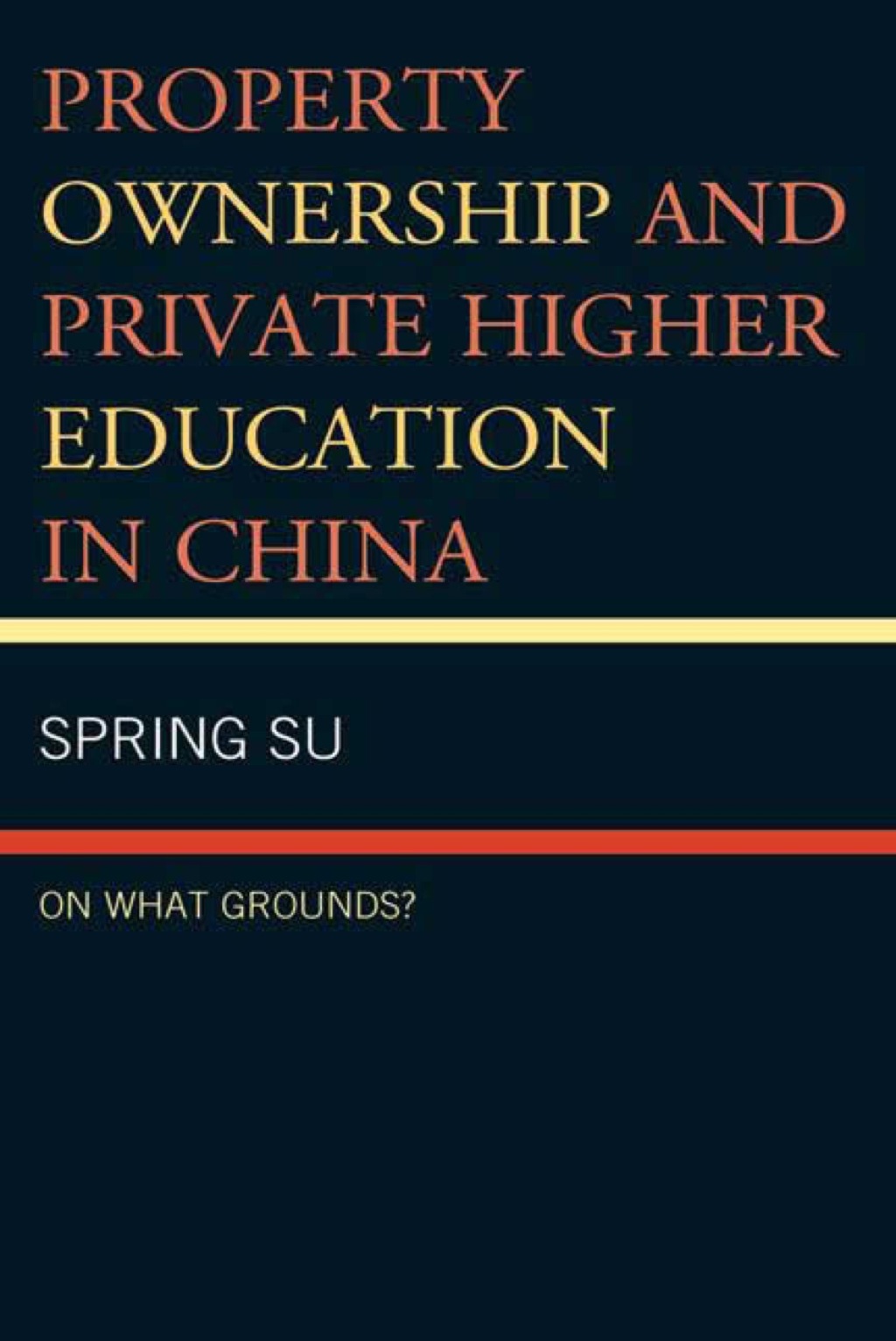 Property Ownership and Private Higher Education in China On What Grounds? 1st Edition â€“ PDF/EPUB Version Downloadable