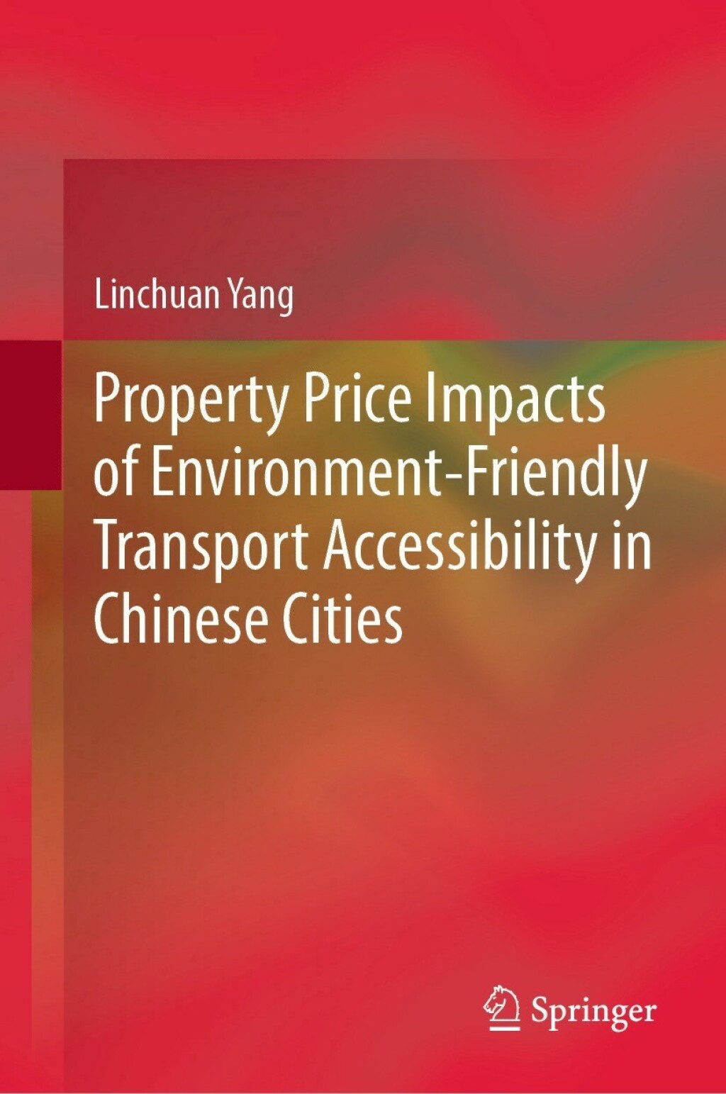 Property Price Impacts of Environment-Friendly Transport Accessibility in Chinese Cities  â€“ PDF/EPUB Version Downloadable