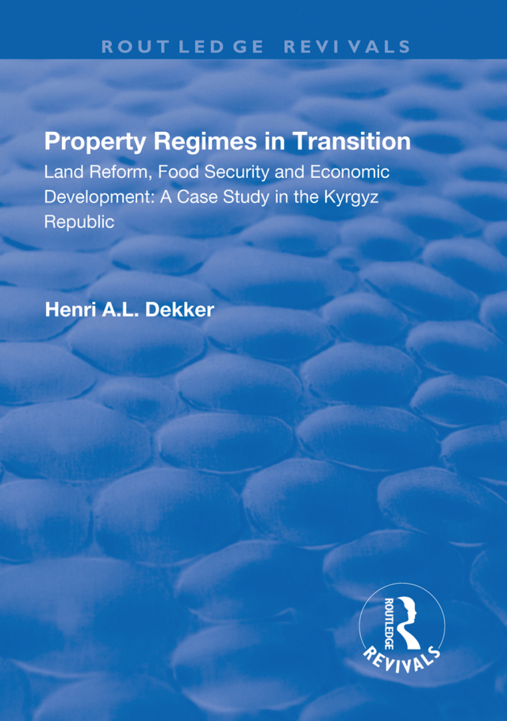 Property Regimes in Transition, Land Reform, Food Security and Economic Development: A Case Study in the Kyrguz Republic A Case Study in the Kyrguz Republic 1st Edition â€“ PDF/EPUB Version Downloadable
