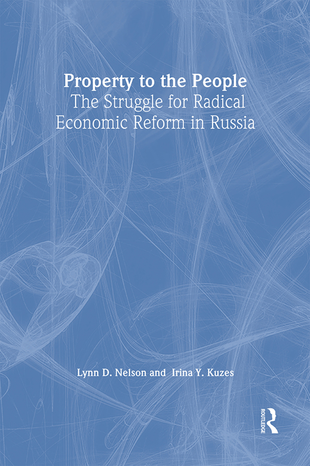 Property to the People: The Struggle for Radical Economic Reform in Russia The Struggle for Radical Economic Reform in Russia 1st Edition â€“ PDF/EPUB Version Downloadable