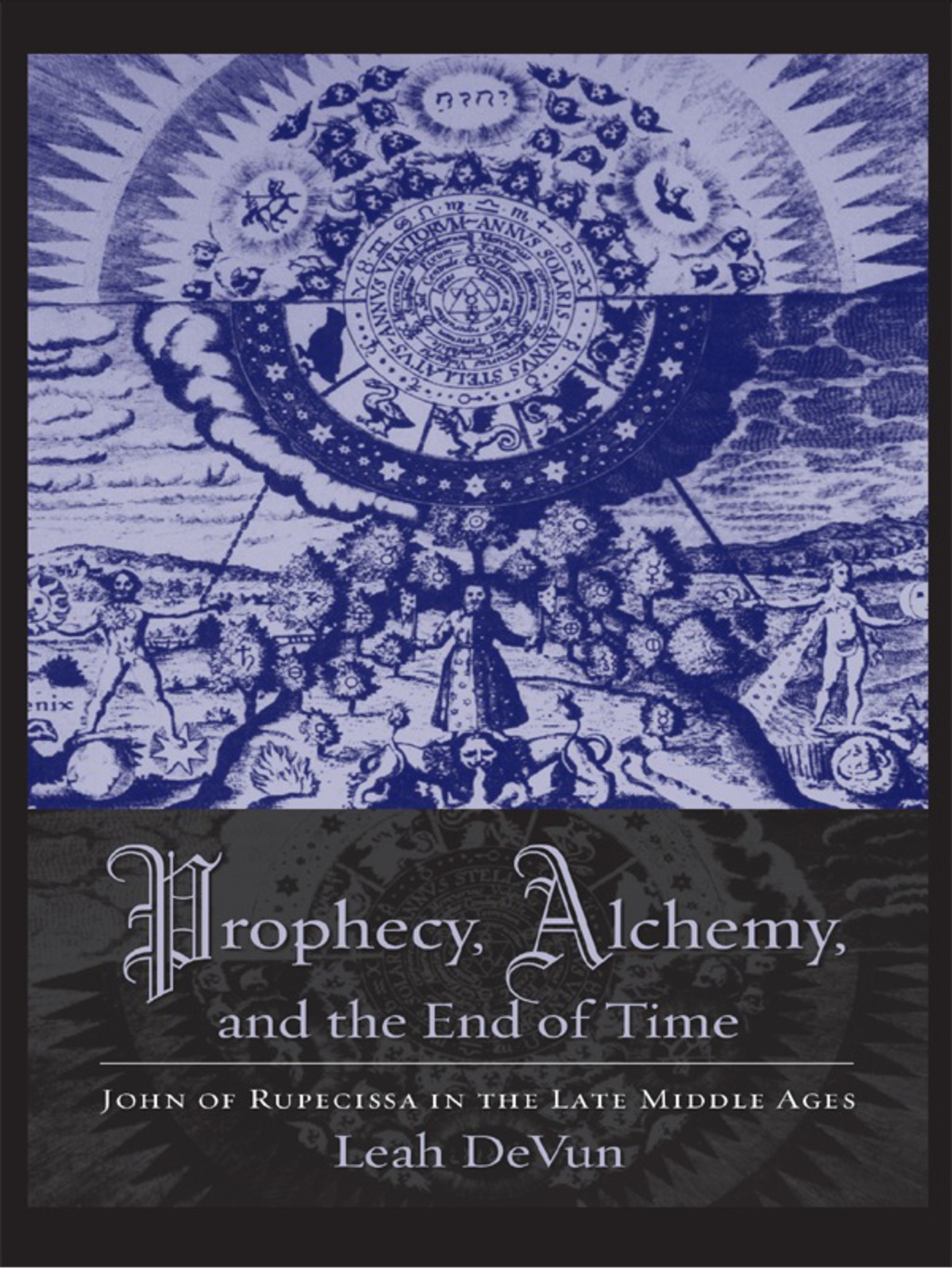 Prophecy, Alchemy, and the End of Time John of Rupescissa in the Late Middle Ages - (PDF/EPUB Version)