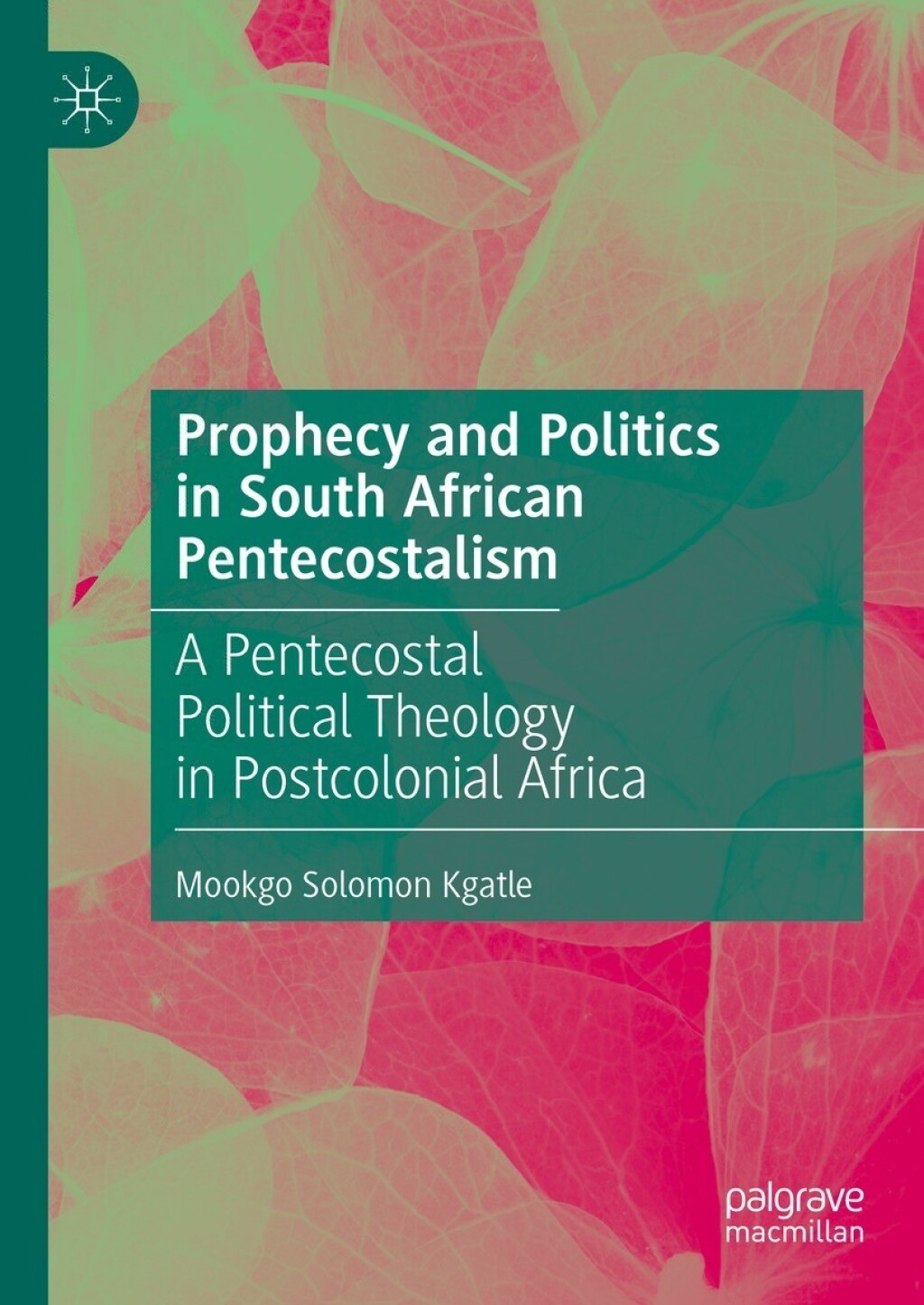 Prophecy and Politics in South African Pentecostalism A Pentecostal Political Theology in Postcolonial Africa  â€“ PDF/EPUB Version Downloadable