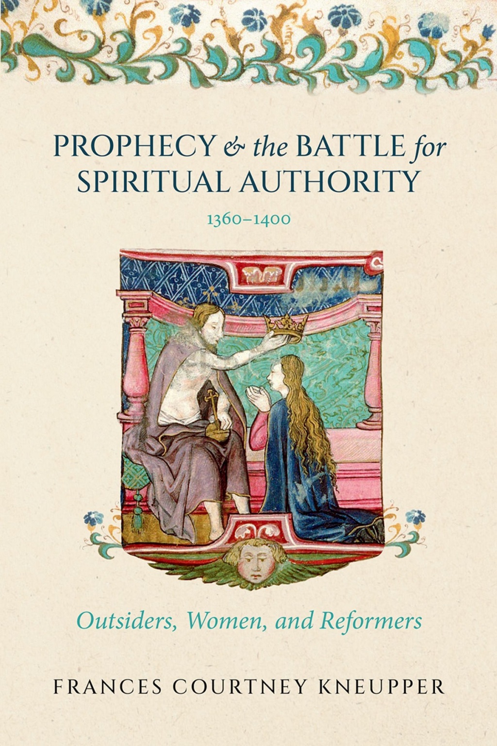 Prophecy and the Battle for Spiritual Authority, 1360â€“1400 Outsiders, Women, and Reformers 1st Edition â€“ PDF/EPUB Version Downloadable