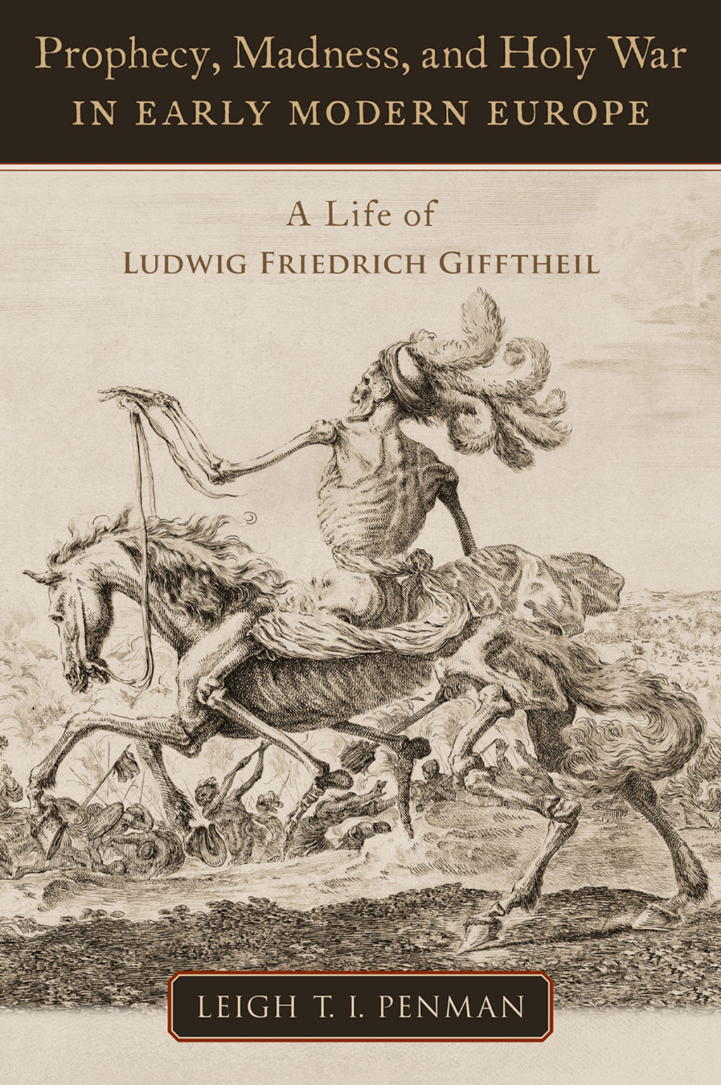 Prophecy, Madness, and Holy War in Early Modern Europe A Life of Ludwig Friedrich Gifftheil  â€“ PDF/EPUB Version Downloadable