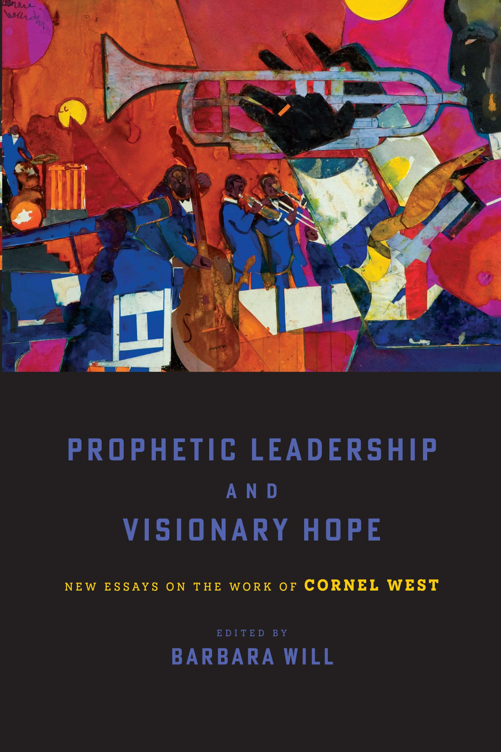 Prophetic Leadership and Visionary Hope New Essays on the Work of Cornel West - (PDF/EPUB Version)