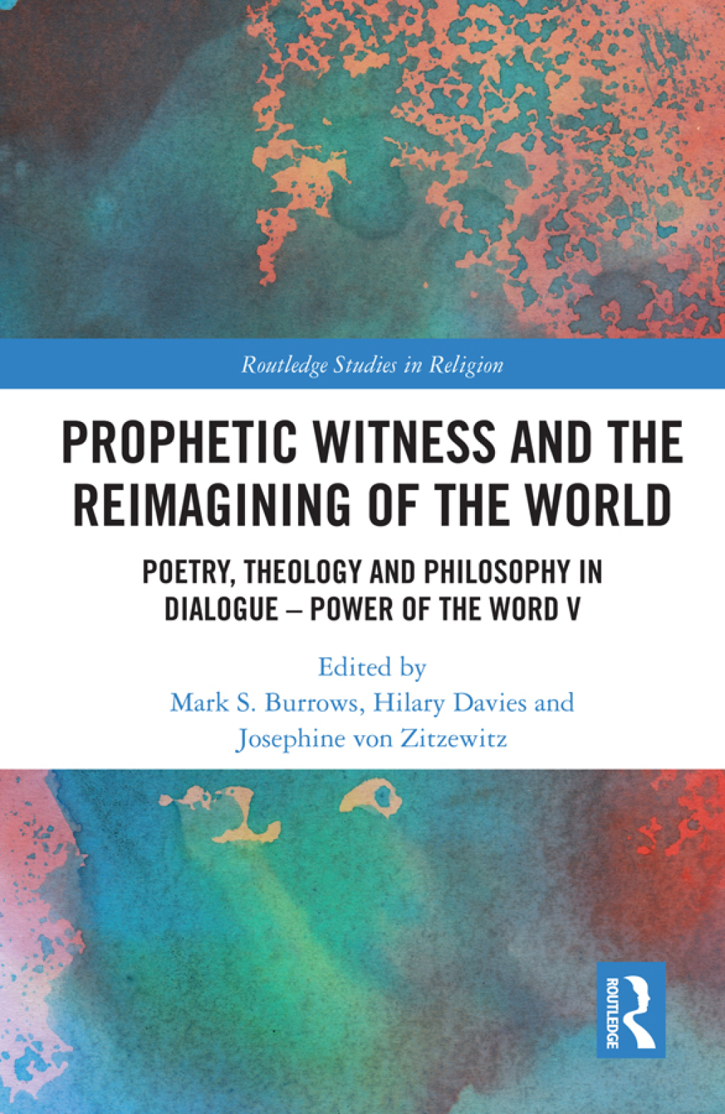 Prophetic Witness and the Reimagining of the World Poetry, Theology and Philosophy in Dialogue- Power of the Word V 1st Edition â€“ PDF/EPUB Version Downloadable