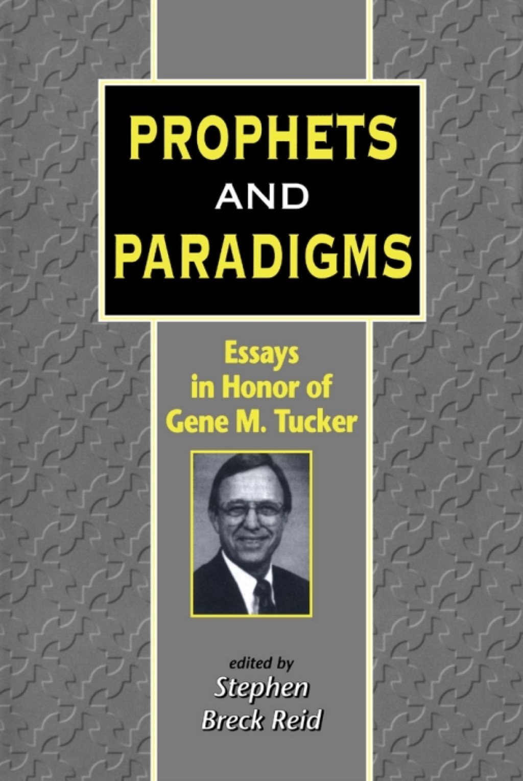 Prophets and Paradigms Essays in Honor of Gene M. Tucker 1st Edition â€“ PDF/EPUB Version Downloadable