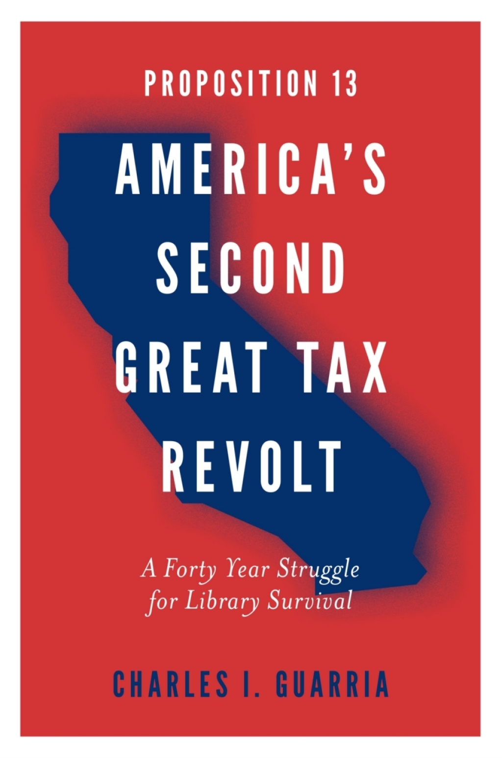 Proposition 13 – America’s Second Great Tax Revolt A Forty Year Struggle for Library Survival – PDF/EPUB Version Downloadable