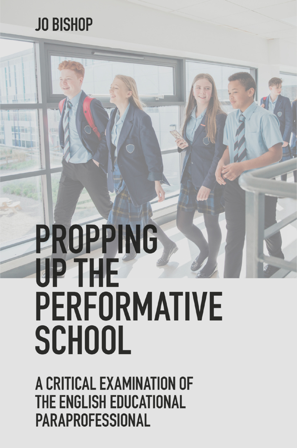 Propping up the Performative School A Critical Examination of the English Educational Paraprofessional  â€“ PDF/EPUB Version Downloadable
