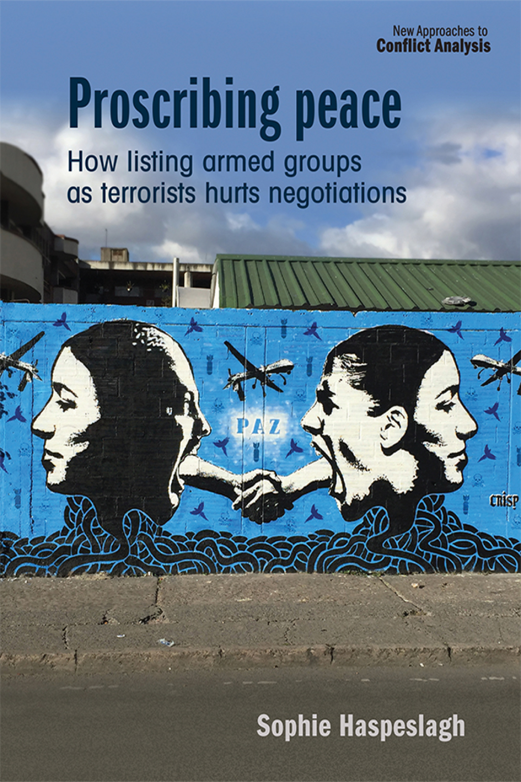 Proscribing peace How listing armed groups as terrorists hurts negotiations  â€“ PDF/EPUB Version Downloadable