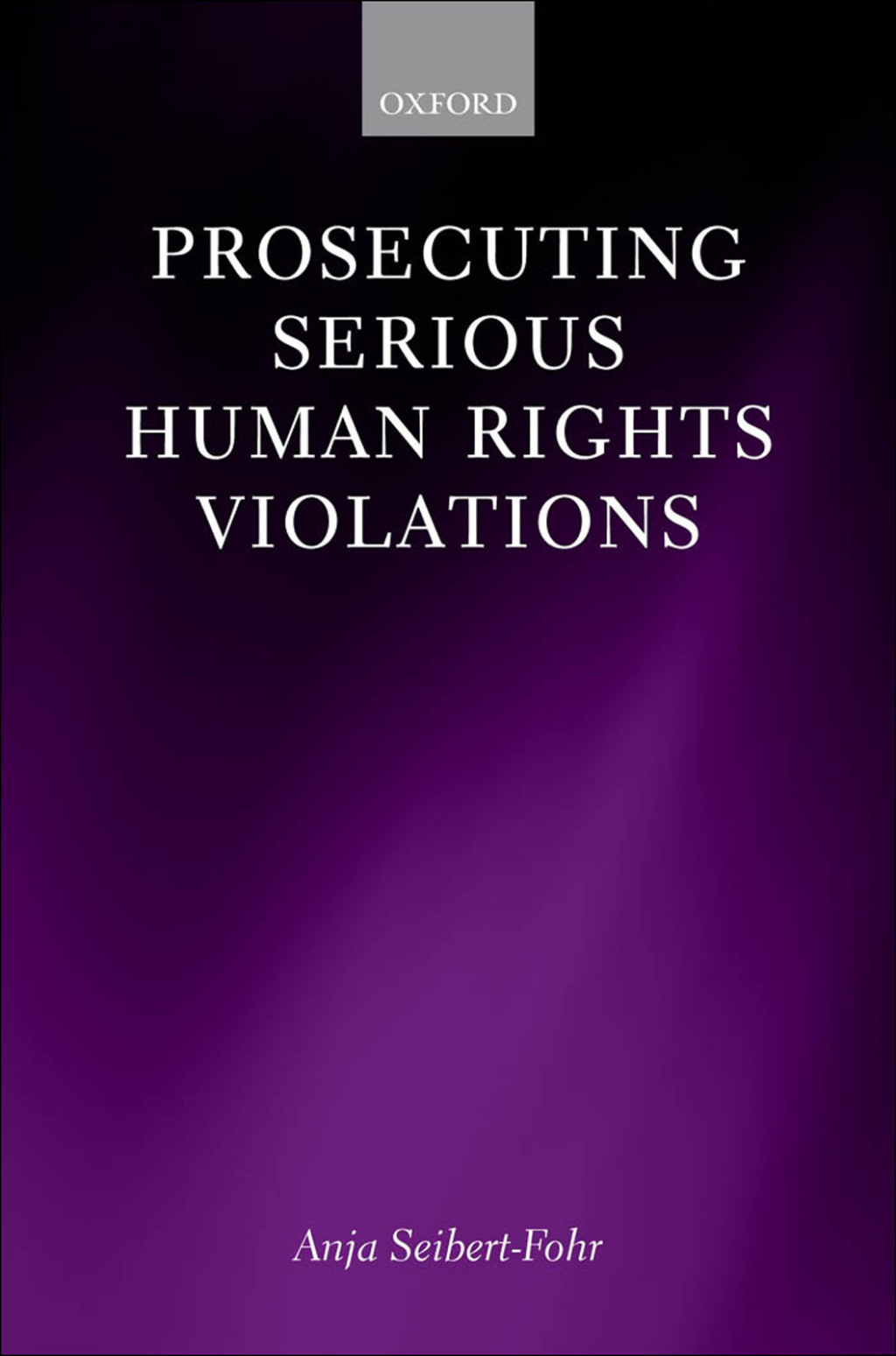 Prosecuting Serious Human Rights Violations  â€“ PDF/EPUB Version Downloadable