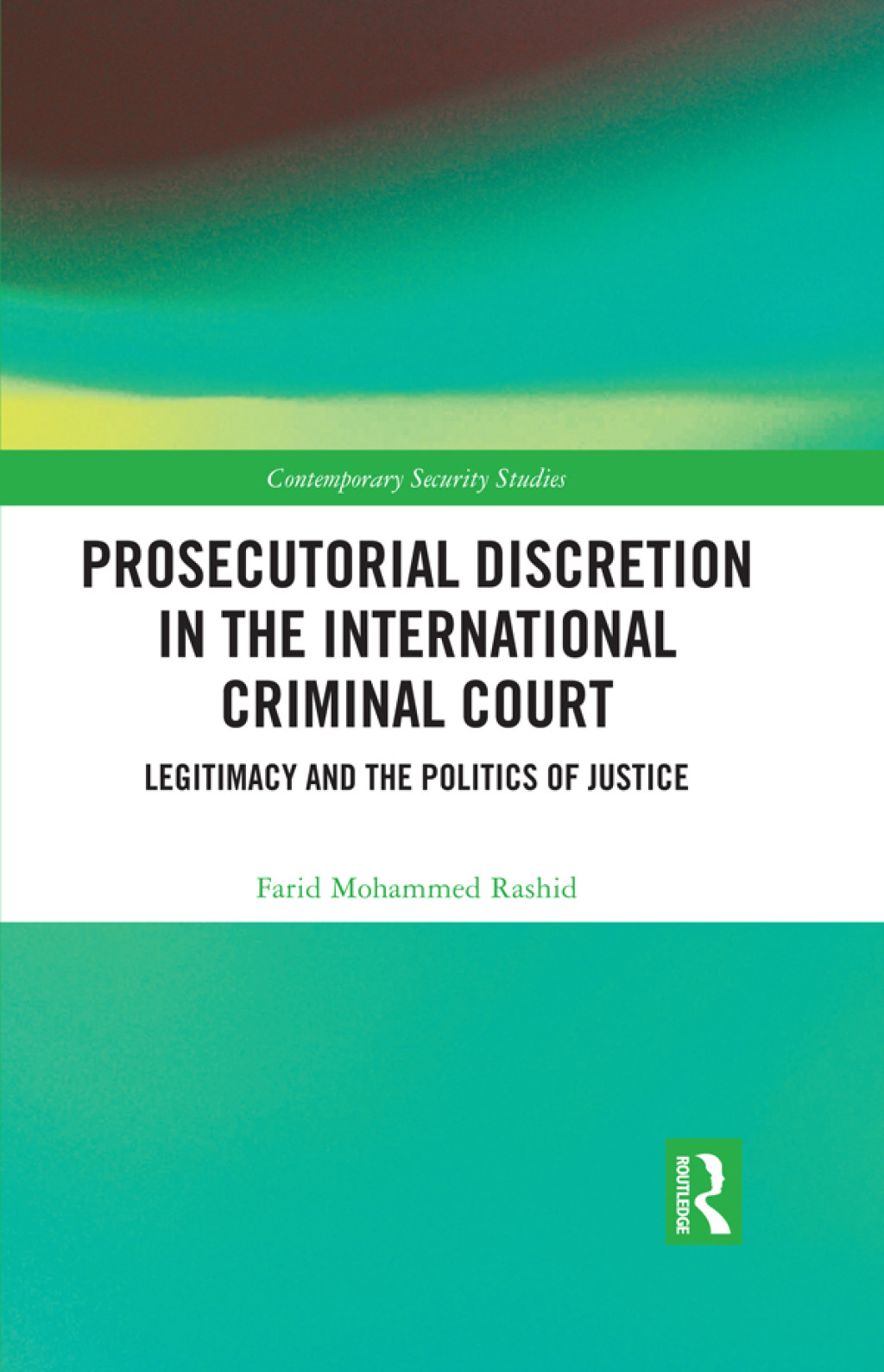 Prosecutorial Discretion in the International Criminal Court Legitimacy and the Politics of Justice 1st Edition â€“ PDF/EPUB Version Downloadable
