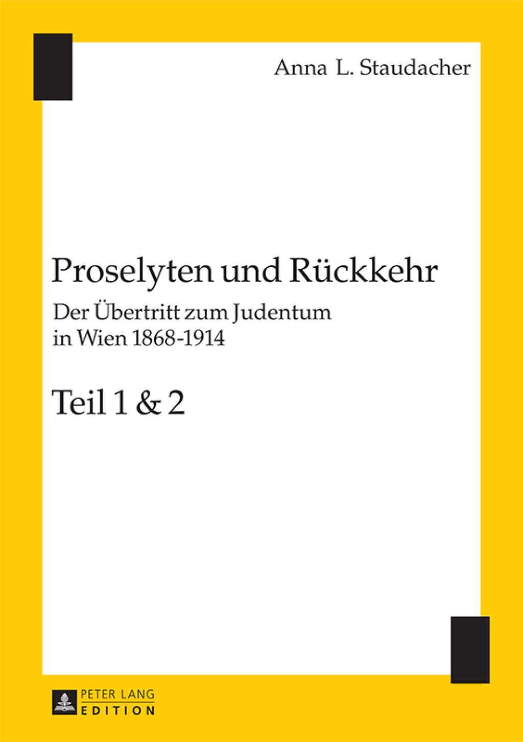 Proselyten und Rueckkehr Der Uebertritt zum Judentum in Wien 1868–1914 – Teil 1 und Teil 2 1st Edition – PDF/EPUB Version Downloadable Proselyten und Rueckkehr Der Uebertritt zum Judentum in Wien 1868–1914 – Teil 1 und Teil 2 1st Edition – PDF/EPUB Version Downloadable - Image 1
