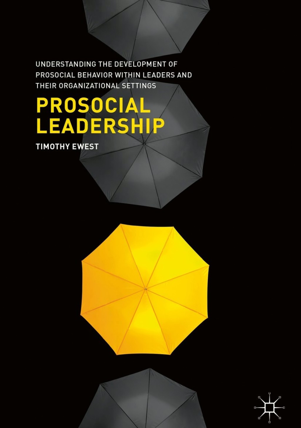 Prosocial Leadership Understanding the Development of Prosocial Behavior within Leaders and their Organizational Settings  â€“ PDF/EPUB Version Downloadable