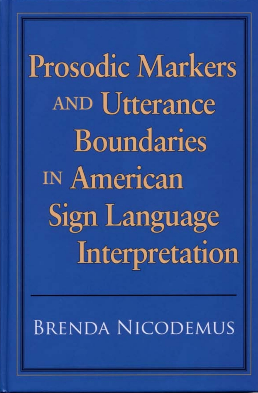 Prosodic Markers and Utterance Boundaries in American Sign Language Interpretation  â€“ PDF/EPUB Version Downloadable