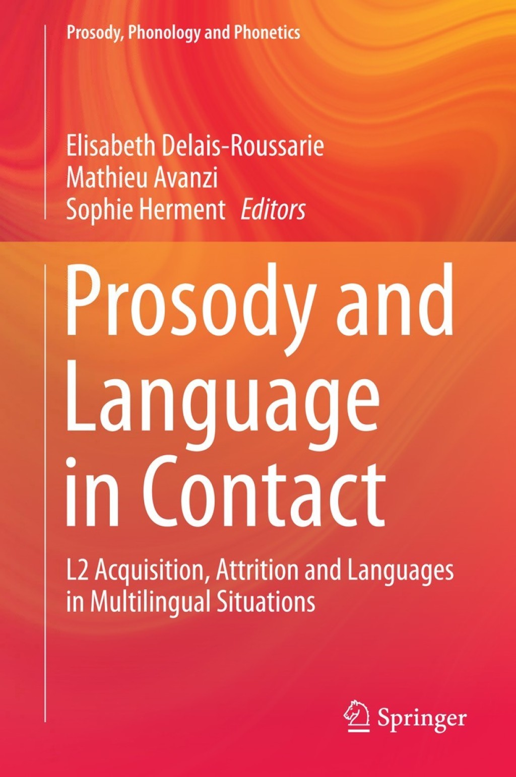 Prosody and Language in Contact L2 Acquisition, Attrition and Languages in Multilingual Situations  â€“ PDF/EPUB Version Downloadable