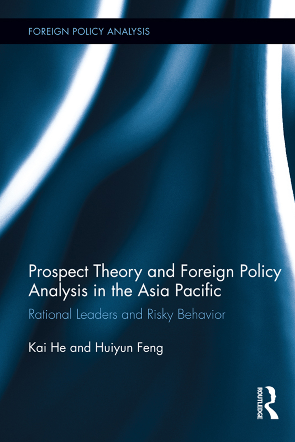 Prospect Theory and Foreign Policy Analysis in the Asia Pacific Rational Leaders and Risky Behavior 1st Edition â€“ PDF/EPUB Version Downloadable