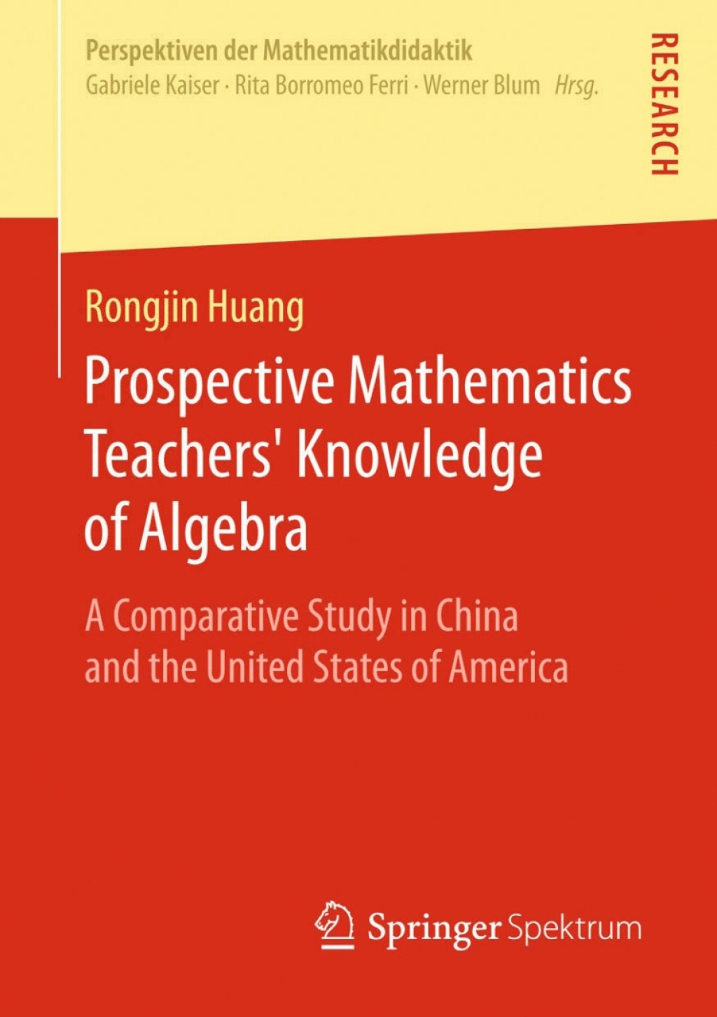 Prospective Mathematics Teachersâ€™ Knowledge of Algebra A Comparative Study in China and the United States of America  â€“ PDF/EPUB Version Downloadable