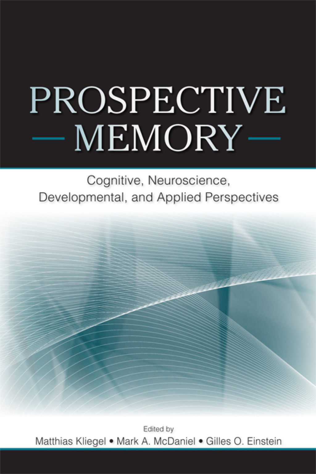 Prospective Memory Cognitive, Neuroscience, Developmental, and Applied Perspectives 1st Edition â€“ PDF/EPUB Version Downloadable
