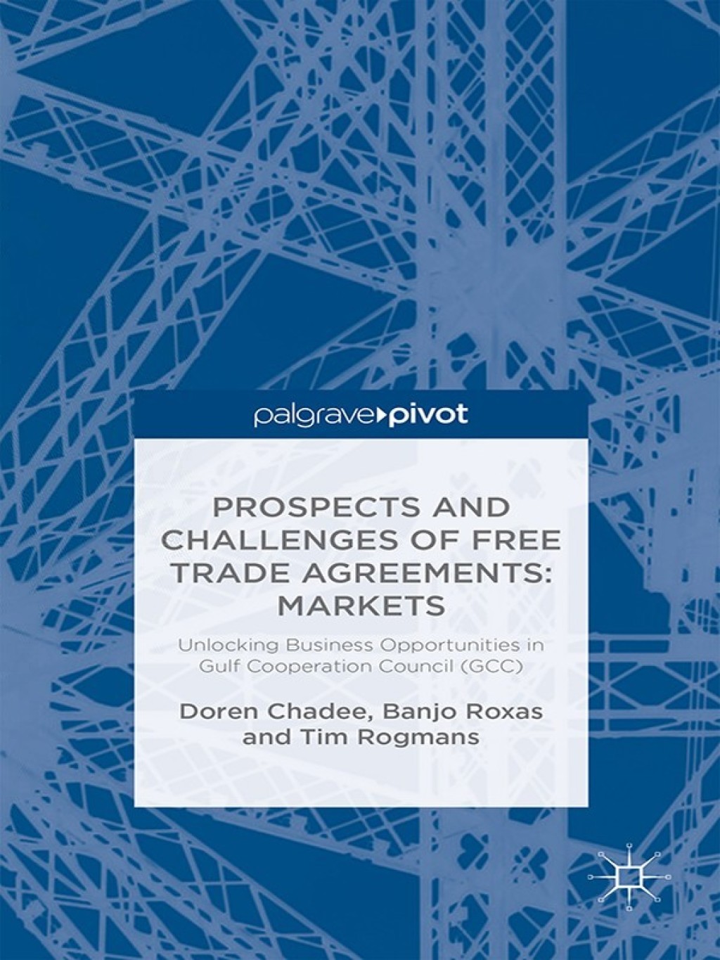 Prospects and Challenges of Free Trade Agreements Unlocking Business Opportunities in Gulf Co-Operation Council (GCC) Markets  â€“ PDF/EPUB Version Downloadable