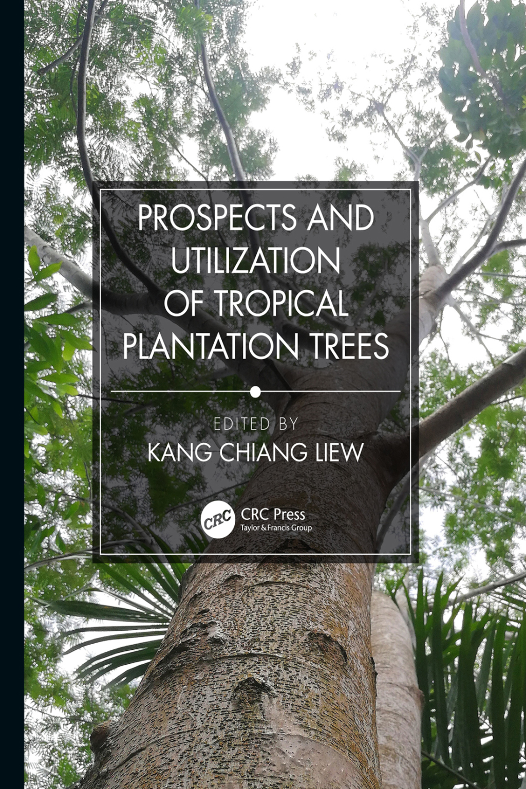 Prospects and Utilization of Tropical Plantation Trees 1st Edition â€“ PDF/EPUB Version Downloadable