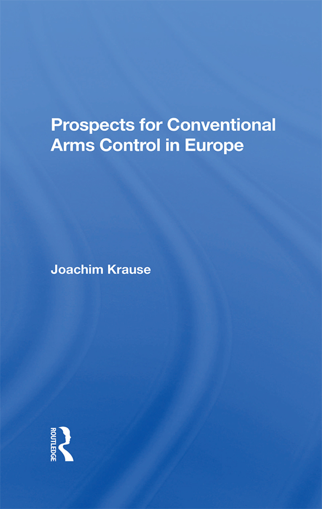Prospects For Conventional Arms Control In Europe 1st Edition â€“ PDF/EPUB Version Downloadable