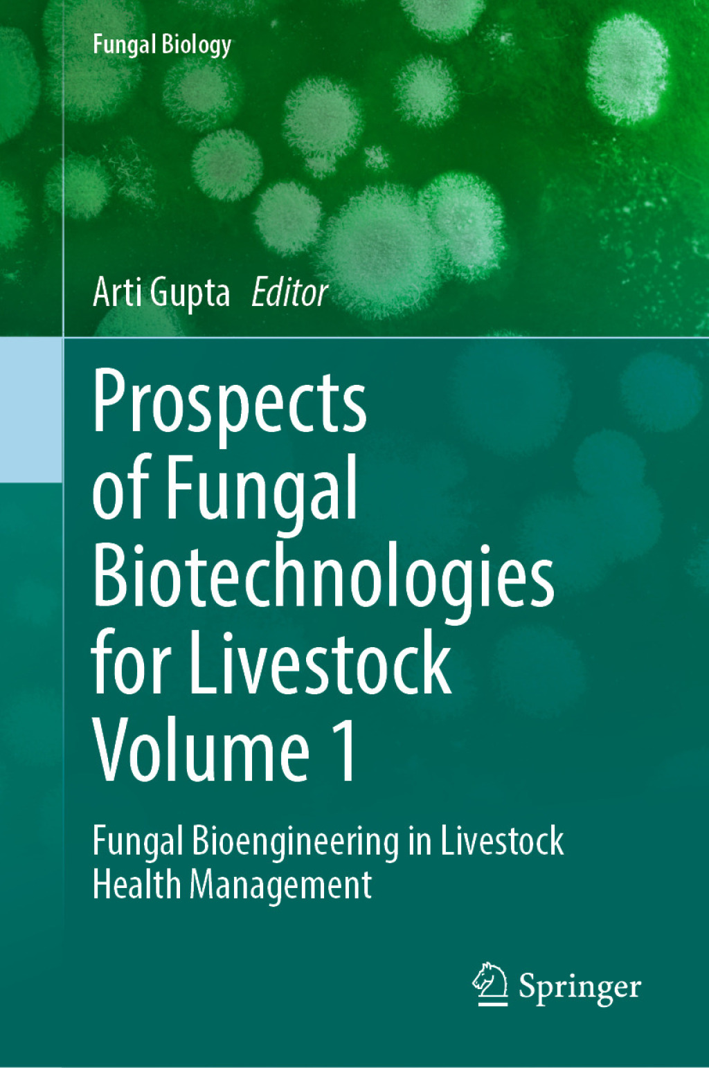 Prospects of Fungal Biotechnologies for Livestock Volume 1 Fungal Bioengineering in Livestock Health Management  â€“ PDF/EPUB Version Downloadable
